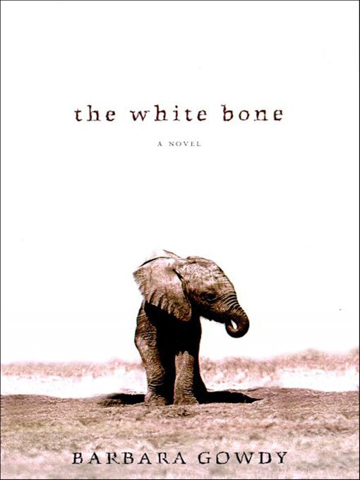 Title details for The White Bone by Barbara Gowdy - Available